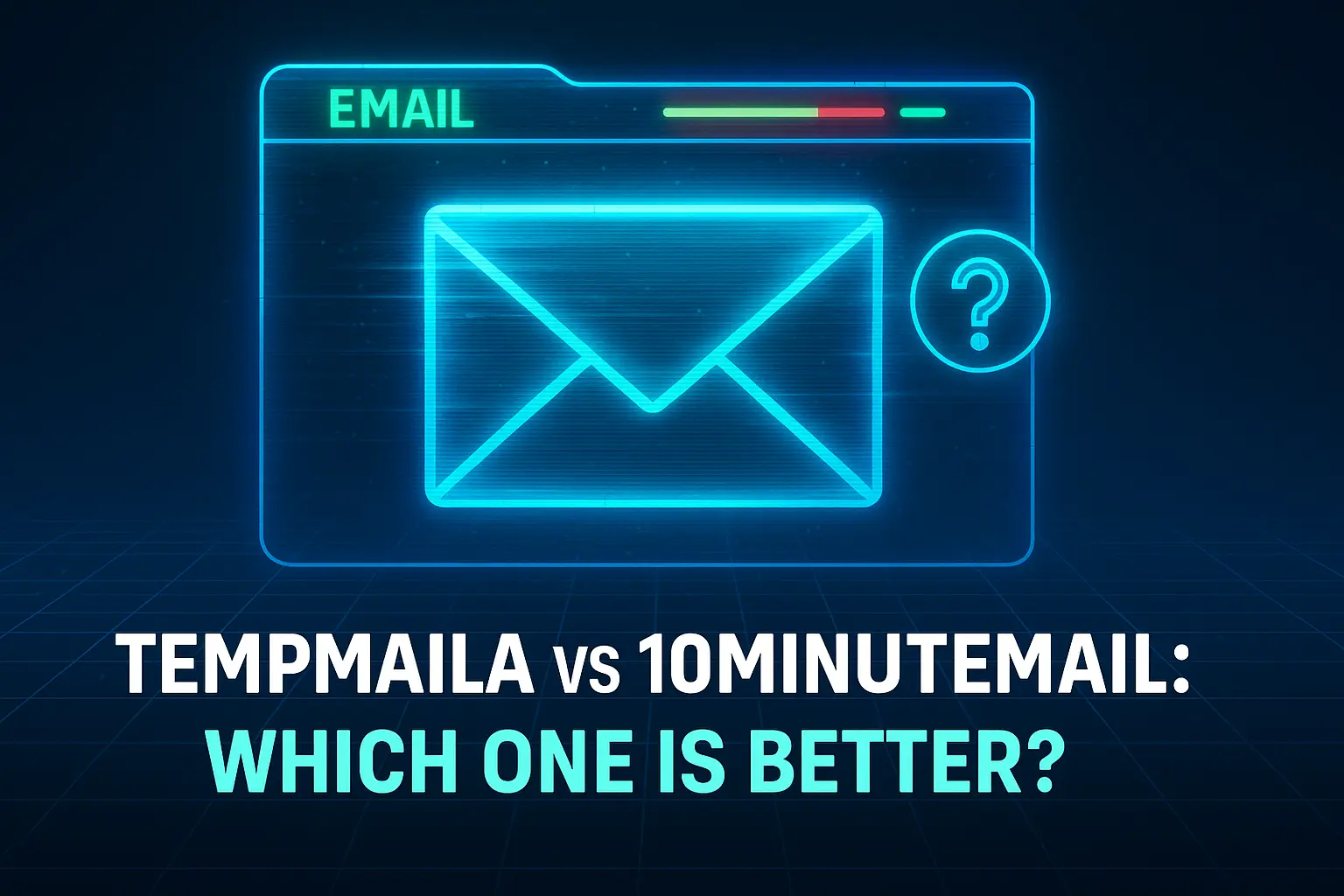 TempMaila vs 10MinuteMail: Which One is Better?