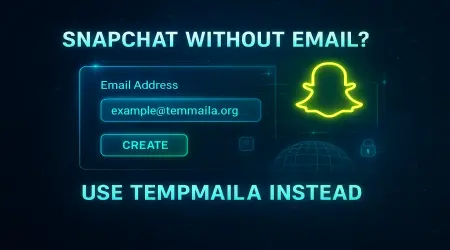 Snapchat Without Email? Use TempMaila Instead