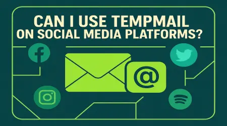 Can I Use TempMaila on Social Media Platforms?